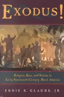Exodus! Religion, Ethnie und Nation im schwarzen Amerika des frühen neunzehnten Jahrhunderts - Exodus!: Religion, Race, and Nation in Early Nineteenth-Century Black America