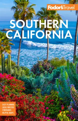 Fodor's Südkalifornien: Mit Los Angeles, San Diego, der Zentralküste und den besten Roadtrips - Fodor's Southern California: With Los Angeles, San Diego, the Central Coast & the Best Road Trips