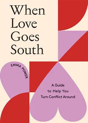 Wenn die Liebe in die Brüche geht: Ein Leitfaden, der Ihnen hilft, es zu ändern - When Love Goes South: A Guide to Help You Turn It Around
