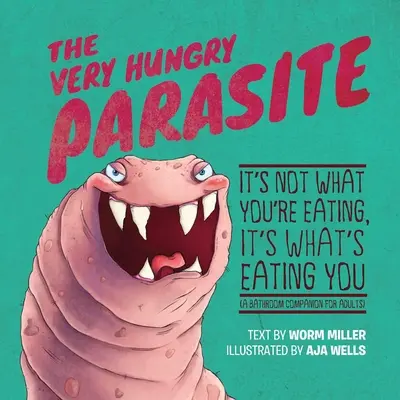 Der sehr hungrige Parasit - The Very Hungry Parasite