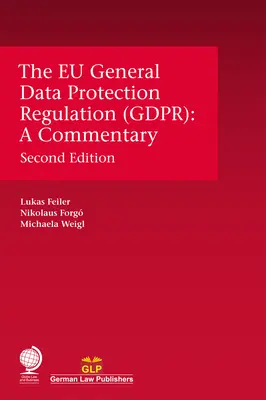 Die Allgemeine Datenschutzverordnung der EU (Gdpr): Ein Kommentar - The Eu General Data Protection Regulation (Gdpr): A Commentary