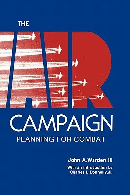 Die Luftkampagne: Planung für den Kampf - The Air Campaign: Planning for Combat