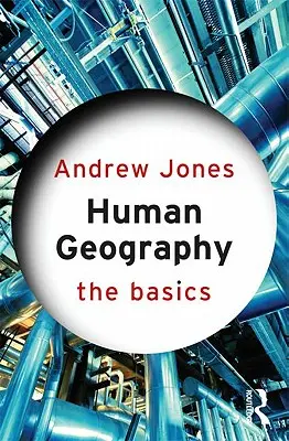 Humangeographie: Die Grundlagen - Human Geography: The Basics