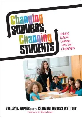 Vororte im Wandel, Schüler im Wandel: Hilfe für Schulleiter bei der Bewältigung der Herausforderungen - Changing Suburbs, Changing Students: Helping School Leaders Face the Challenges