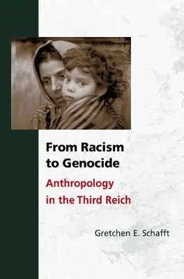 Vom Rassismus zum Völkermord: Anthropologie im Dritten Reich - From Racism to Genocide: Anthropology in the Third Reich