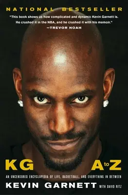 Kg: A bis Z: Eine unzensierte Enzyklopädie des Lebens, des Basketballs und allem, was dazwischen liegt - Kg: A to Z: An Uncensored Encyclopedia of Life, Basketball, and Everything in Between