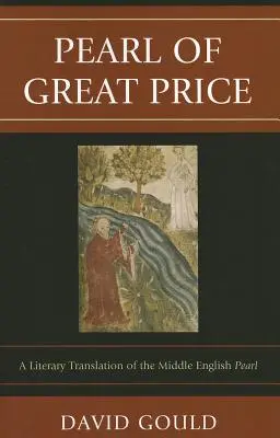 Die Perle des großen Preises: Eine literarische Übersetzung der mittelenglischen Perle - Pearl of Great Price: A Literary Translation of the Middle English Pearl