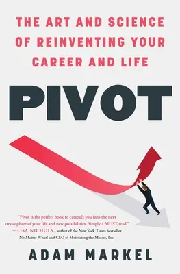 Pivot: Die Kunst und Wissenschaft, Ihre Karriere und Ihr Leben neu zu gestalten - Pivot: The Art and Science of Reinventing Your Career and Life