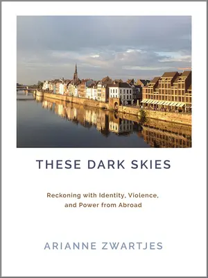 Diese dunklen Himmel: Abrechnung mit Identität, Gewalt und Macht aus der Fremde - These Dark Skies: Reckoning with Identity, Violence, and Power from Abroad