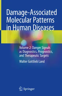 Schadensassoziierte molekulare Muster in menschlichen Krankheiten: Band 2: Gefahrensignale als Diagnostika, Prognostika und therapeutische Ziele - Damage-Associated Molecular Patterns in Human Diseases: Volume 2: Danger Signals as Diagnostics, Prognostics, and Therapeutic Targets