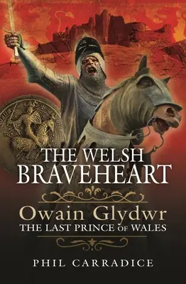 Das walisische Braveheart: Owain Glydwr, der letzte Prinz von Wales - The Welsh Braveheart: Owain Glydwr, the Last Prince of Wales