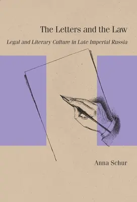 Die Briefe und das Gesetz: Rechtliche und literarische Kultur im spätkaiserlichen Russland - The Letters and the Law: Legal and Literary Culture in Late Imperial Russia