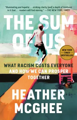 Die Summe von uns: Was Rassismus jeden kostet und wie wir gemeinsam Erfolg haben können - The Sum of Us: What Racism Costs Everyone and How We Can Prosper Together