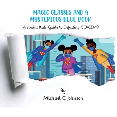 Magische Brillen und ein geheimnisvolles blaues Buch: Eine besondere Art, COVID-19 zu besiegen - Magic Glasses and a Mysterious Blue Book: A Special Kids to Defeating COVID-19