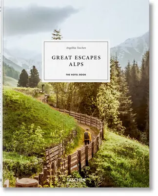 Great Escapes Alpen. das Hotelbuch - Great Escapes Alps. the Hotel Book