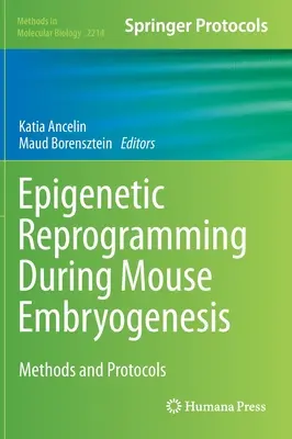Epigenetische Reprogrammierung während der Embryogenese der Maus: Methoden und Protokolle - Epigenetic Reprogramming During Mouse Embryogenesis: Methods and Protocols