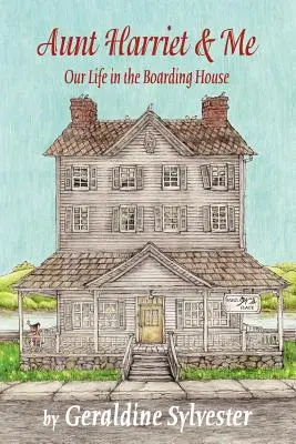 Tante Harriet und ich: Unser Leben im Internat - Aunt Harriet and Me: Our Life in the Boarding House