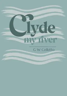 Clyde: mein Fluss - Clyde: my river