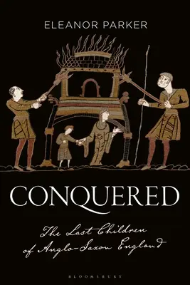 Erobert: Die letzten Kinder des angelsächsischen Englands - Conquered: The Last Children of Anglo-Saxon England