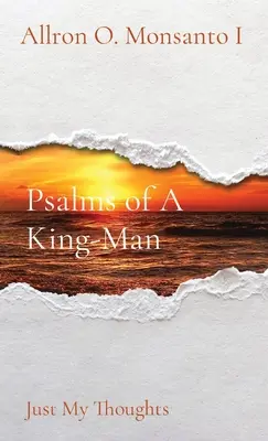 Psalmen eines Königsmenschen: Nur meine Gedanken - Psalms of A King-Man: Just My Thoughts