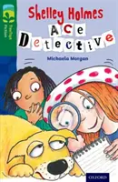 Oxford Reading TreeTops Belletristik: Stufe 12 More Pack A: Shelley Holmes Ace Detective - Oxford Reading Tree TreeTops Fiction: Level 12 More Pack A: Shelley Holmes Ace Detective