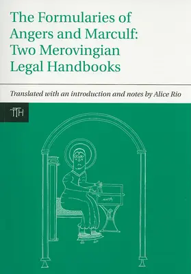 Die Formulare von Angers und Marculf: Zwei merowingische Rechtshandbücher - The Formularies of Angers and Marculf: Two Merovingian Legal Handbooks