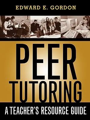 Peer Tutoring: Ein Handbuch für Lehrer - Peer Tutoring: A Teacher's Resource Guide