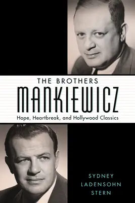 Die Brüder Mankiewicz: Hoffnung, Herzschmerz und Hollywood-Klassiker - The Brothers Mankiewicz: Hope, Heartbreak, and Hollywood Classics