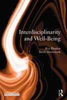 Interdisziplinarität und Wohlbefinden - Eine allgemeine Theorie der Interdisziplinarität im Kritischen Realismus - Interdisciplinarity and Wellbeing - A Critical Realist General Theory of Interdisciplinarity