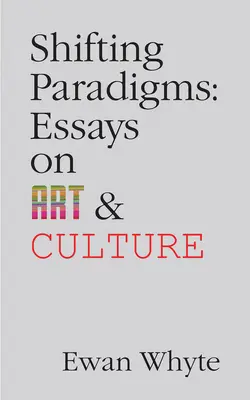 Paradigmenwechsel: Aufsätze zu Kunst und Kultur, Band 76 - Shifting Paradigms: Essays on Art and Culturevolume 76