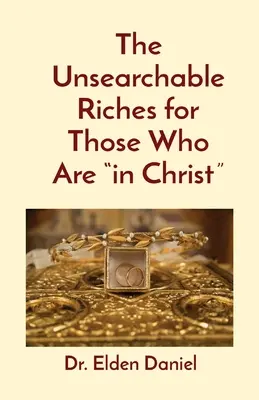 Der unermessliche Reichtum derer, die in Christus sind - The Unsearchable Riches for Those Who Are in Christ