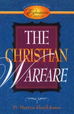 Die christliche Kriegsführung: Eine Auslegung von Epheser 6:10-13 - The Christian Warfare: An Exposition of Ephesians 6:10-13