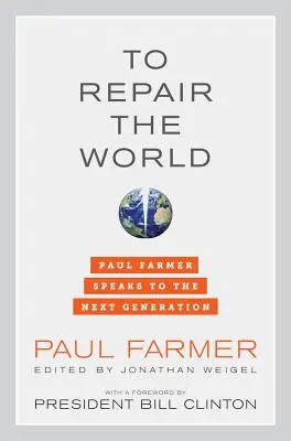 To Repair the World, 29: Paul Farmer spricht zu der nächsten Generation - To Repair the World, 29: Paul Farmer Speaks to the Next Generation