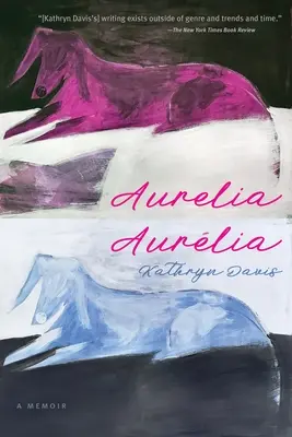 Aurelia, Aurlia: Eine Erinnerung - Aurelia, Aurlia: A Memoir