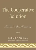 Die kooperative Lösung: Auf dem Weg zu einer gerechten Wirtschaft - The Cooperative Solution: Toward a Just Economy