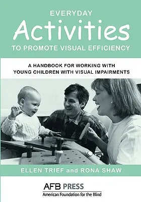 Alltägliche Aktivitäten zur Förderung der visuellen Leistungsfähigkeit: Ein Handbuch für die Arbeit mit kleinen Kindern mit Sehbehinderungen - Everyday Activities to Promote Visual Efficiency: A Handbook for Working with Young Children with Visual Impairments