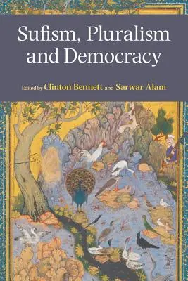 Sufismus, Pluralismus und Demokratie - Sufism, Pluralism and Democracy