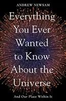 Alles, was Sie schon immer über das Universum wissen wollten - und unseren Platz darin - Everything You Ever Wanted to Know About the Universe - And Our Place Within It