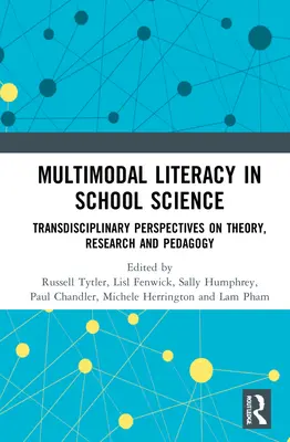 Multimodale Alphabetisierung in der Schulwissenschaft: Transdisziplinäre Perspektiven auf Theorie, Forschung und Pädagogik - Multimodal Literacy in School Science: Transdisciplinary Perspectives on Theory, Research and Pedagogy