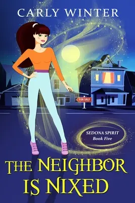 Der Nachbar ist verärgert (Ein humorvoller paranormaler heimlicher Krimi) - The Neighbor is Nixed (A Humorous Paranormal Cozy Mystery)