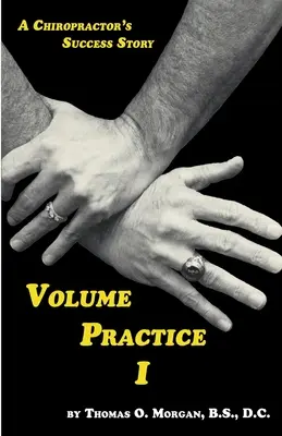 Band Praxis I - Die Erfolgsgeschichte eines Chiropraktikers - Volume Practice I - A Chiropractor's Success Story