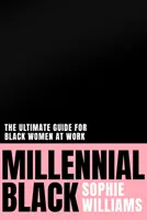 Millennial Black - Farbe und Kultur am Arbeitsplatz neu denken - Millennial Black - Rethinking Colour and Culture in the Workplace