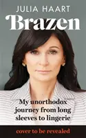 Brazen - Die sensationellen Memoiren des Stars aus der Netflix-Serie Mein unorthodoxes Leben - Brazen - The sensational memoir from the star of Netflix's My Unorthodox Life