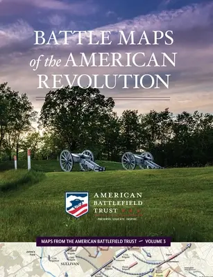 Schlachtkarten der Amerikanischen Revolution: Band 3 - Battle Maps of the American Revolution: Volume 3