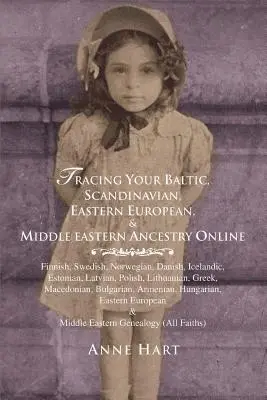 Ihre baltischen, skandinavischen, osteuropäischen und nahöstlichen Vorfahren online aufspüren - Tracing Your Baltic, Scandinavian, Eastern European, & Middle Eastern Ancestry Online