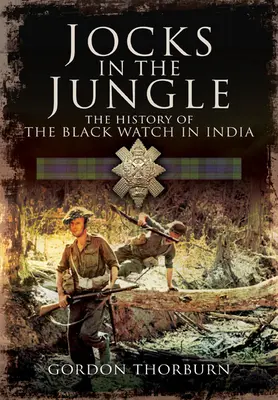 Jocks im Dschungel: Die Black Watch und Cameronians als Chindits - Jocks in the Jungle: The Black Watch and Cameronians as Chindits