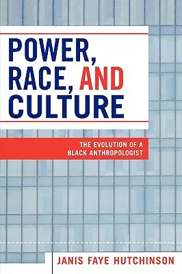 Macht, Ethnie und Kultur: Die Entwicklung eines schwarzen Anthropologen - Power, Race, and Culture: The Evolution of a Black Anthropologist