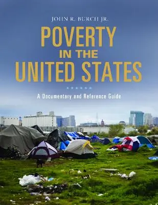 Armut in den Vereinigten Staaten: Ein Dokumentarfilm und Nachschlagewerk - Poverty in the United States: A Documentary and Reference Guide