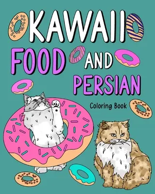 Kawaii Food und Persisches Malbuch - Kawaii Food and Persian Coloring Book