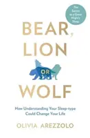 Bär, Löwe oder Wolf - Wie das Verstehen Ihres Schlaftyps Ihr Leben verändern kann - Bear, Lion or Wolf - How Understanding Your Sleep Type Could Change Your Life